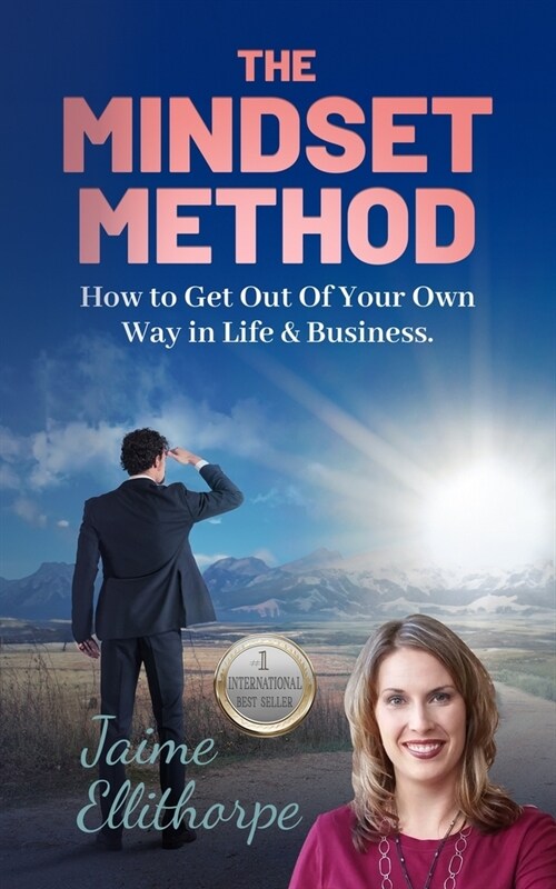 The Mindset Method: How to Get Out Of Your Own Way in Life & Business (Paperback)