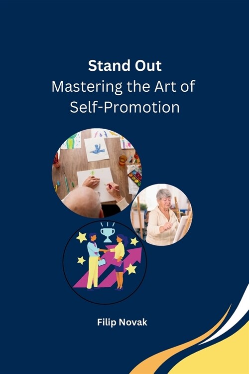 Stand Out: Mastering the Art of Self-Promotion (Paperback)