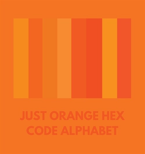 Just Orange Hex Code Alphabet (Paperback)