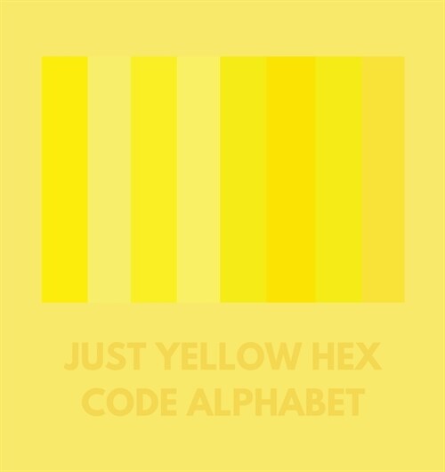 Just Yellow Hex Code Alphabet (Paperback)