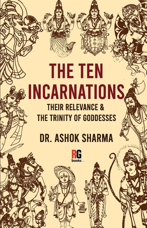 The Ten Incarnations, Their Relevance & The Trinity of Goddesses (Paperback)