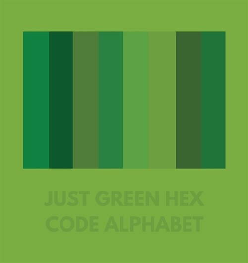 Just Green Hex Code Alphabet (Paperback)