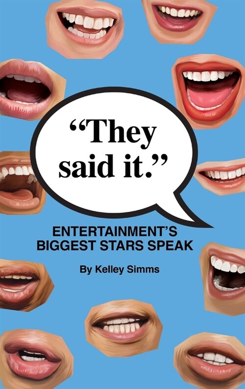 They Said It - Entertainments Biggest Stars Speak (hardback) (Hardcover)