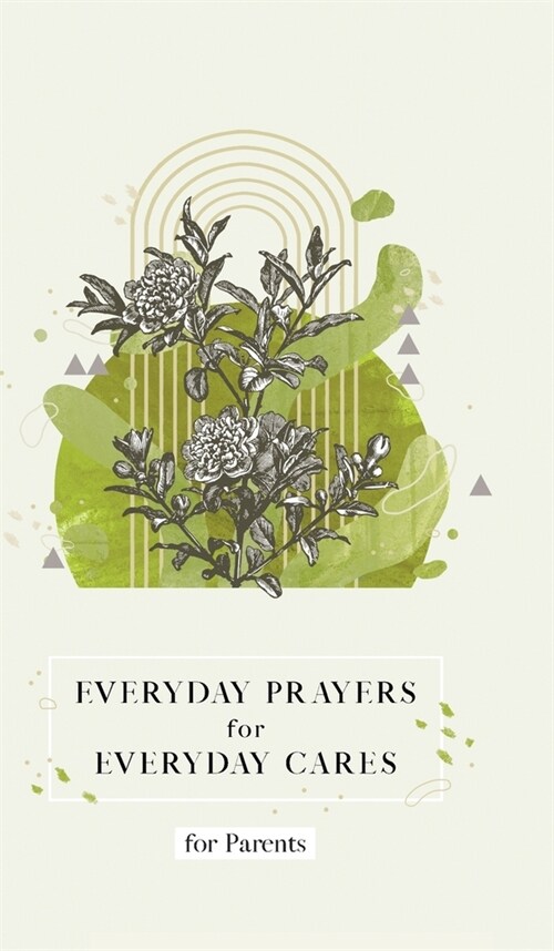 Everyday Prayers for Everyday Cares for Parents (Hardcover)