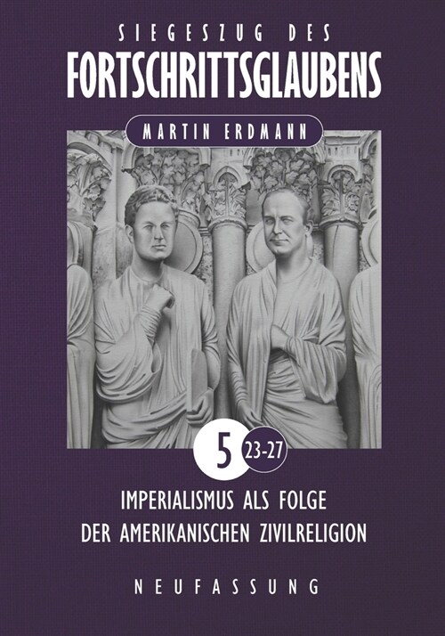 Siegeszug des Fortschrittsglaubens: Imperialismus als Folge der amerikanischen Zivilreligion (Paperback)