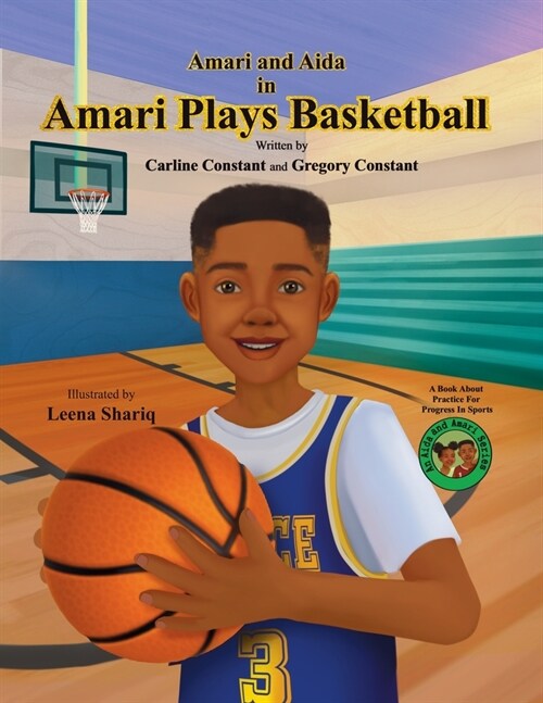 Amari Plays Basketball: A Book About Kids Practice For Progress In Sports (Paperback)