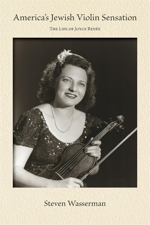 Americas Jewish Violin Sensation: The Life of Joyce Ren? (Paperback)