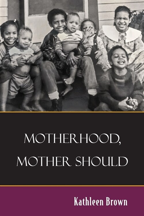 Motherhood, Mother Should (Paperback)