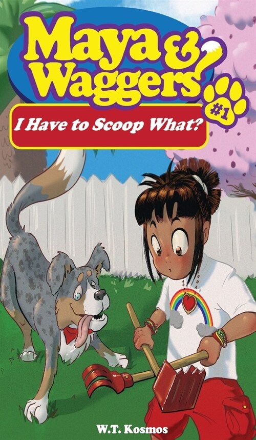 Maya and Waggers: I Have to Scoop What? (Hardcover)