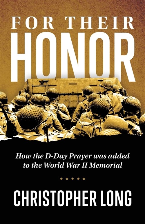 For Their Honor: How The D-Day Prayer was added to the World War II Memorial (Paperback)