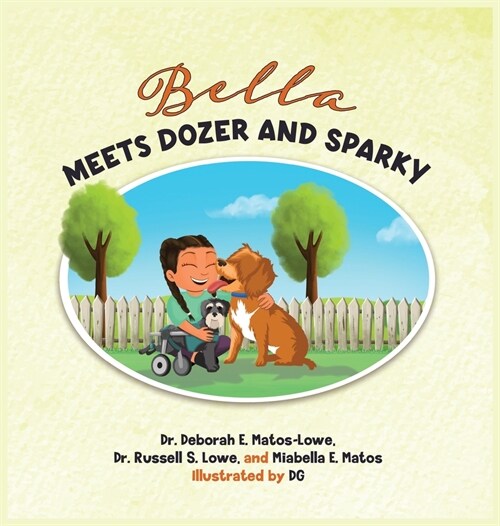 Bella Meets Dozer and Sparky: A Heartwarming Story of Friendship and the Power of Support Animals (Hardcover)