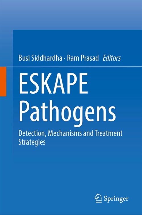 Eskape Pathogens: Detection, Mechanisms and Treatment Strategies (Hardcover, 2024)