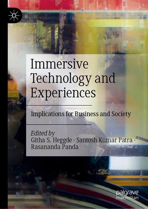 Immersive Technology and Experiences: Implications for Business and Society (Hardcover, 2024)