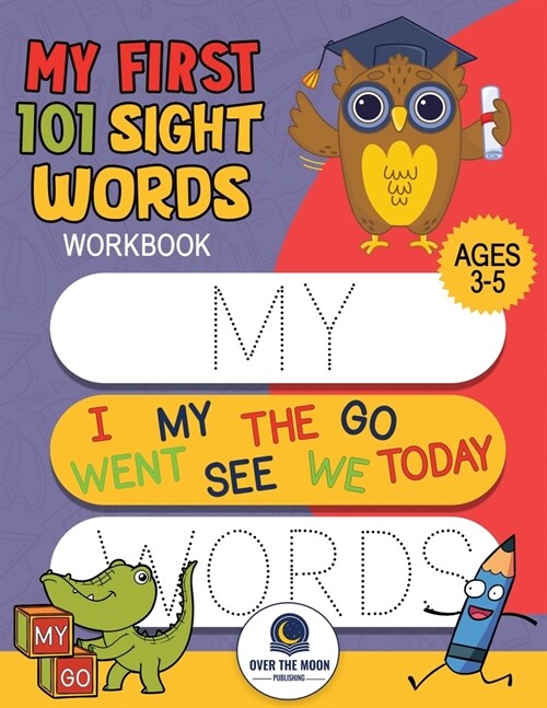 My First 101 Sight Words Workbook: Fun and Easy Way to Learn High Frequency Sight Words for Kindergarten and Preschool (Paperback)