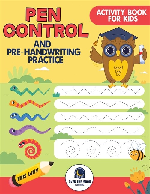 Pen Control and Pre-Handwriting Practice Activity Book for Kids: Practice Pre-Writing Skills by Tracing Patterns, Lines, and Shapes for Kindergarten a (Paperback)