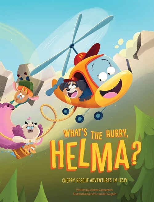Whats the Hurry, Helma?: Choppy Rescue Adventures in Italy (Hardcover)