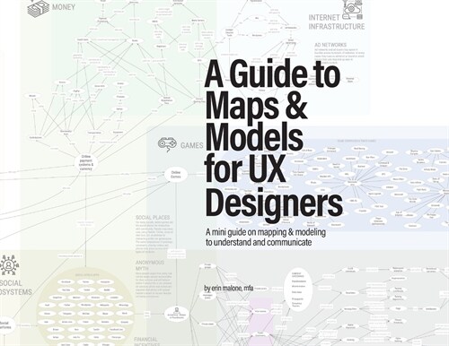 A Guide to Maps & Models for UX Designers (Paperback)