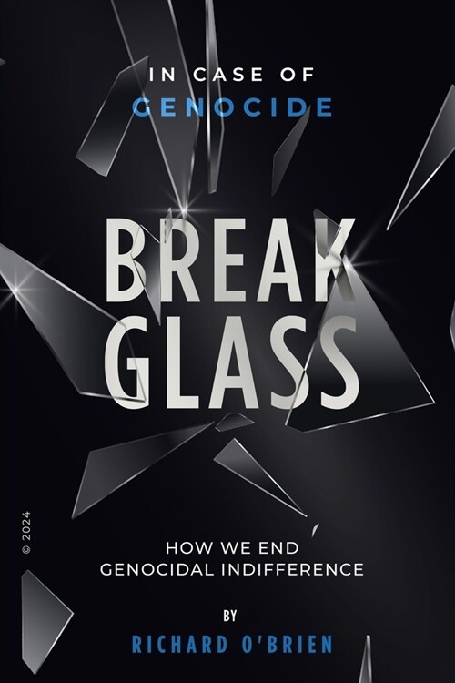 Break Glass: In Case of Genocide Break Glass - How We End Genocidal Indifference. (Paperback)