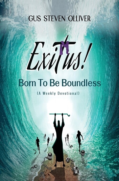 Exitus! Born to be Boundless: A Weekly Devotional (Hardcover)