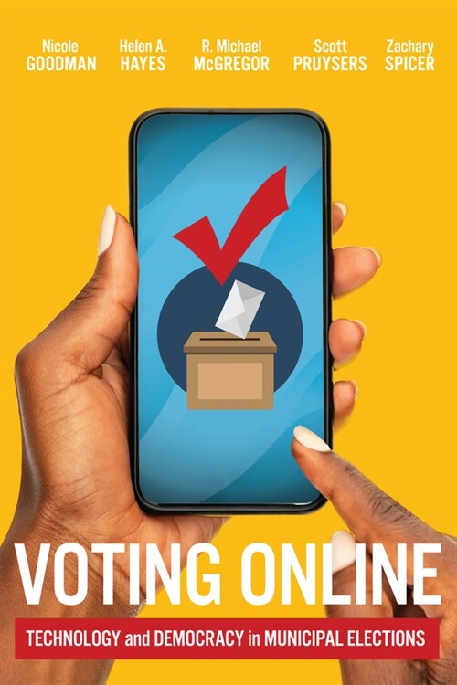 Voting Online: Technology and Democracy in Municipal Elections (Paperback)