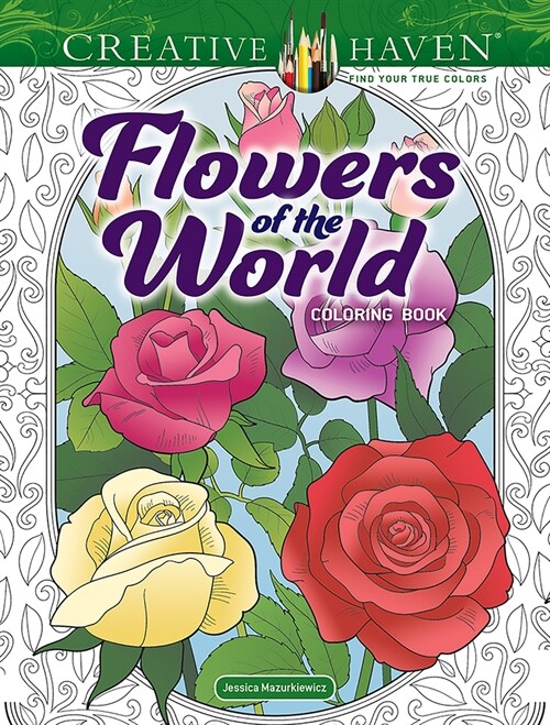 Creative Haven Flowers of the World Coloring Book (Paperback)