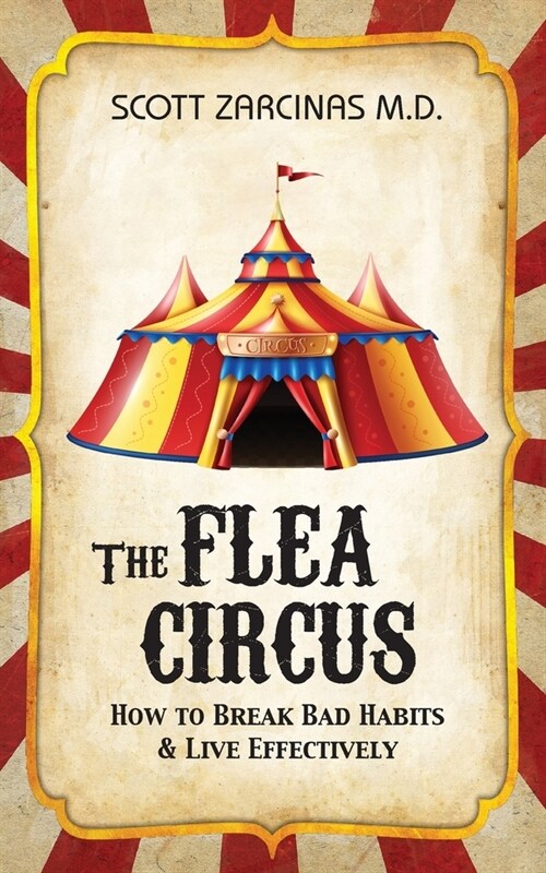The Flea Circus: How to Break Bad Habits and Live Effectively (Paperback)
