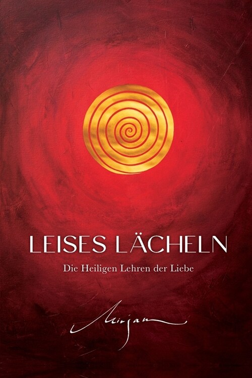 Leises L?heln: Die Heiligen Lehren der Liebe (Paperback)
