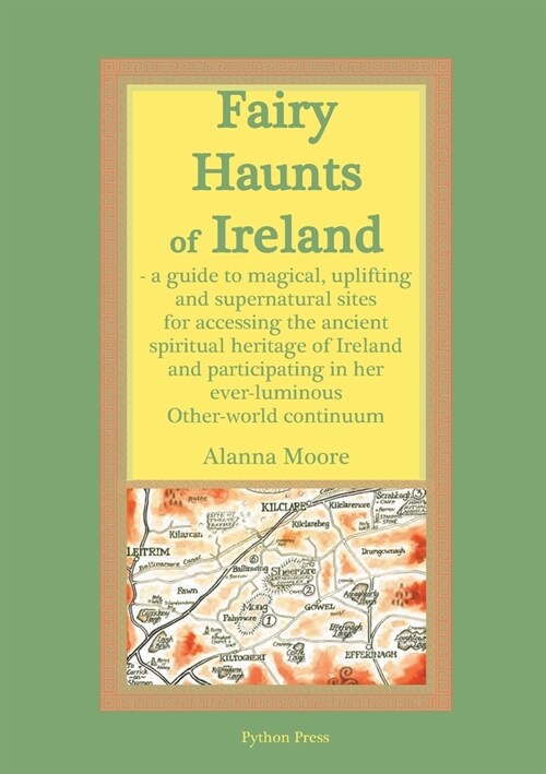 Fairy Haunts of Ireland: A guide to magical, uplifting and supernatural sites for accessing the ancient spiritual heritage of Ireland and parti (Paperback)