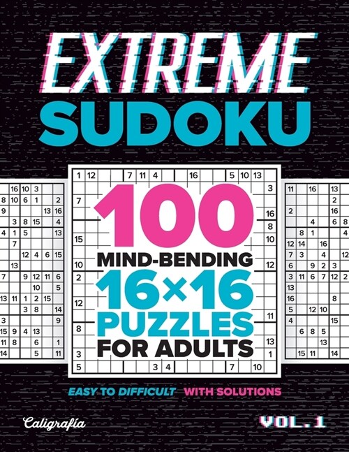 Extreme Sudoku: 100 Mind-Bending 16x16 Puzzles for Adults (Paperback)