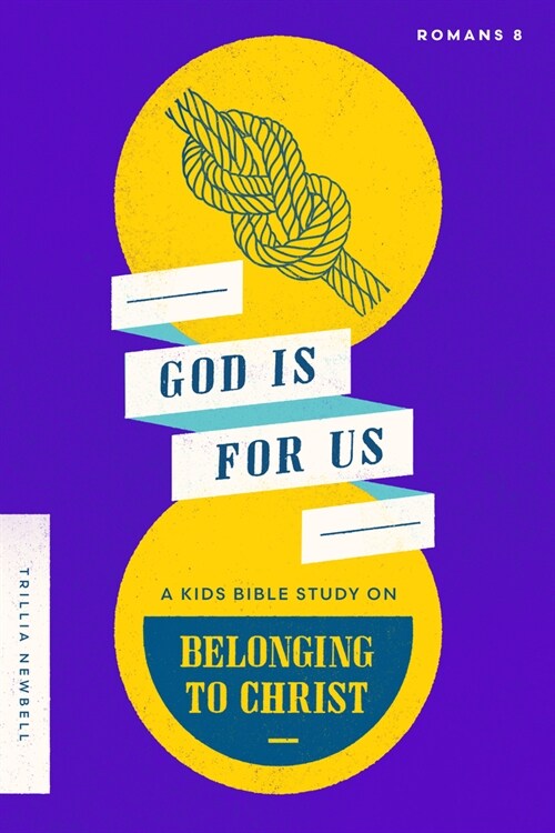 God Is for Us: A Kids Bible Study on Belonging to Christ (Romans 8) (Paperback)