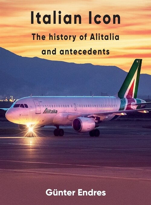 Italian Icon - The History of Alitalia (Hardcover)