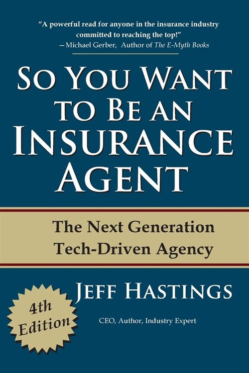 So You Want to Be an Insurance Agent: The Next Generation Tech-Driven Agency (Paperback, 4)