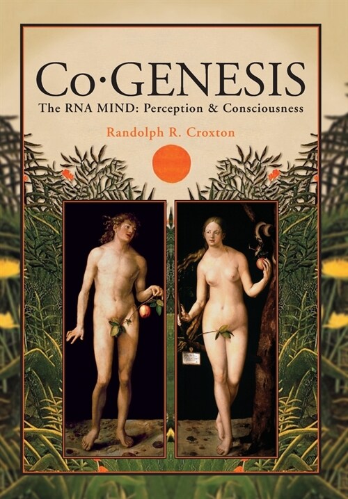 Co-GENESIS: The RNA MIND: Perception & Consciousness (Hardcover)