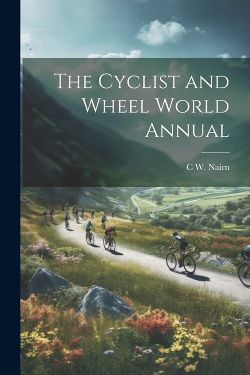 The Cyclist and Wheel World Annual (Paperback)