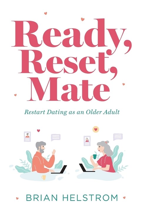 Ready, Reset, Mate: Restart Dating as an Older Adult (Hardcover)