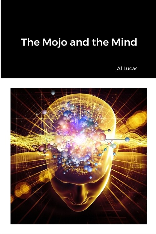 The Mojo and the Mind (Paperback)