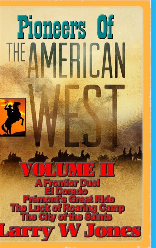 Pioneers Of the American West Vol II. (Hardcover)