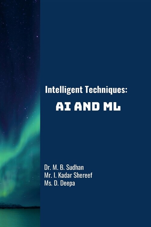 Intelligent Techniques: AI and ML (Paperback)