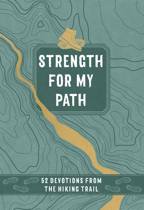 Strength for My Path: 52 Devotions from the Hiking Trail (Imitation Leather)