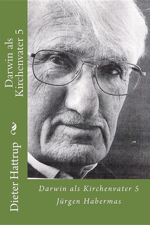 Darwin als Kirchenvater 5: J?gen Habermas (Paperback)