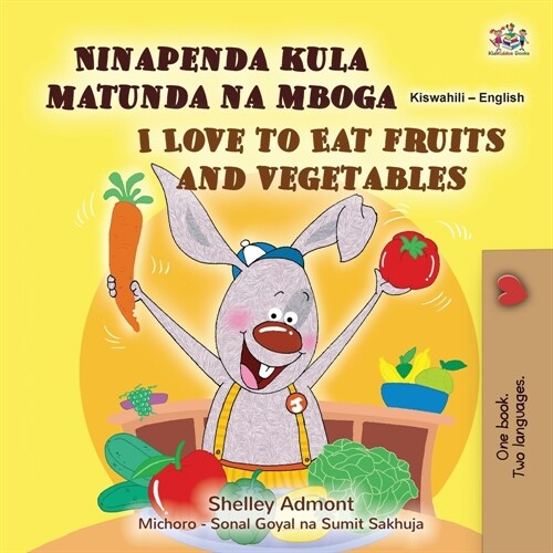 I Love to Eat Fruits and Vegetables (Swahili English Bilingual Childrens Book) (Paperback)