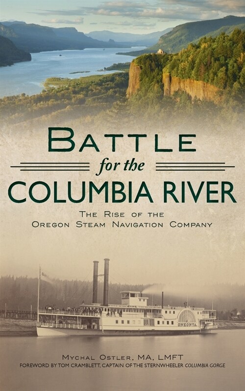 Battle for the Columbia River: The Rise of the Oregon Steam Navigation Company (Hardcover)