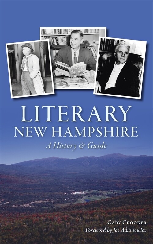 Literary New Hampshire: A History & Guide (Hardcover)