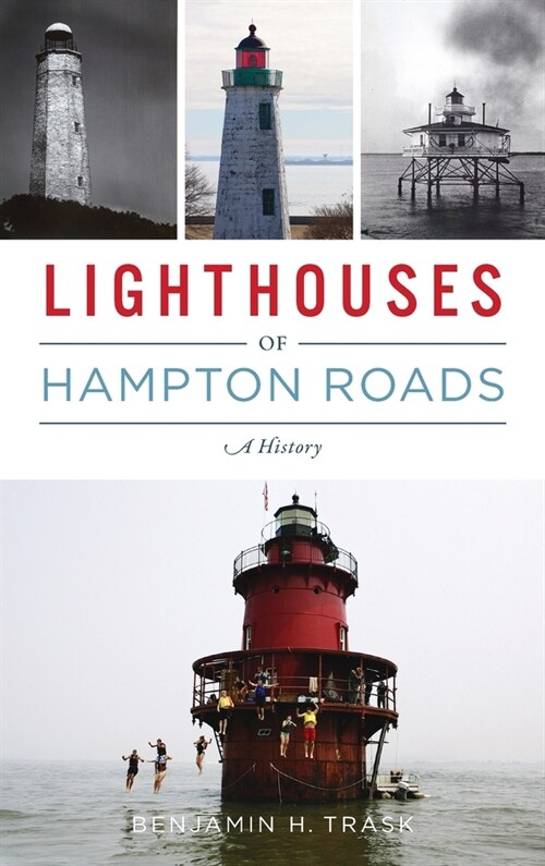 Lighthouses of Hampton Roads: A History (Hardcover)