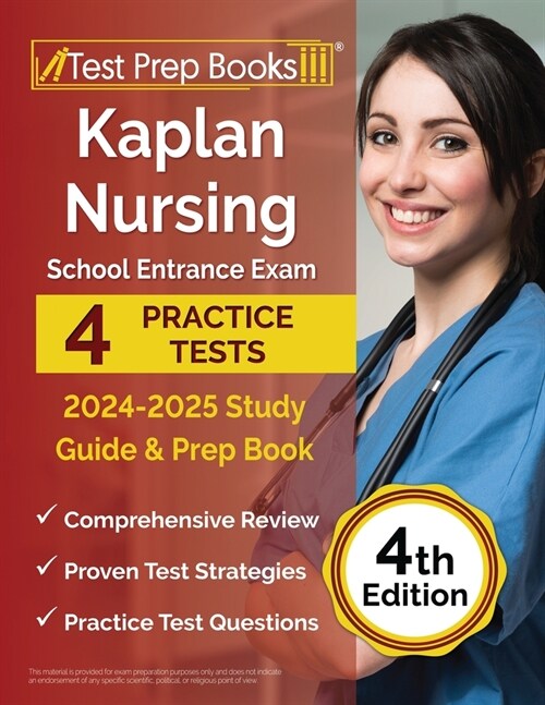 Kaplan Nursing School Entrance Exam 2024-2025 Study Guide: 4 Practice Tests and Prep Book [4th Edition] (Paperback)