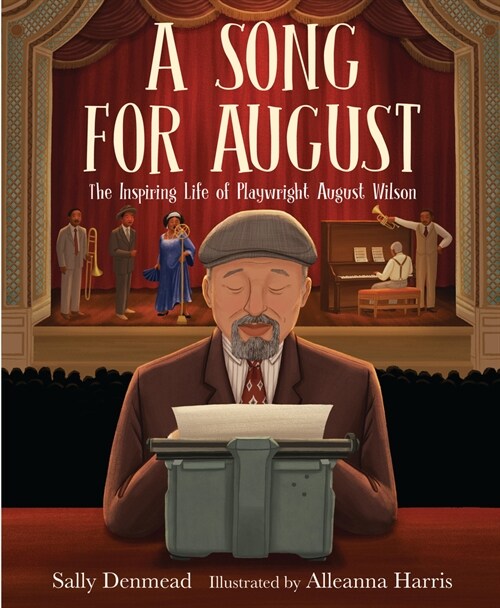 A Song for August: The Inspiring Life of Playwright August Wilson (Hardcover)