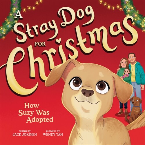 A Stray Dog for Christmas: How Suzy Was Adopted (Hardcover)