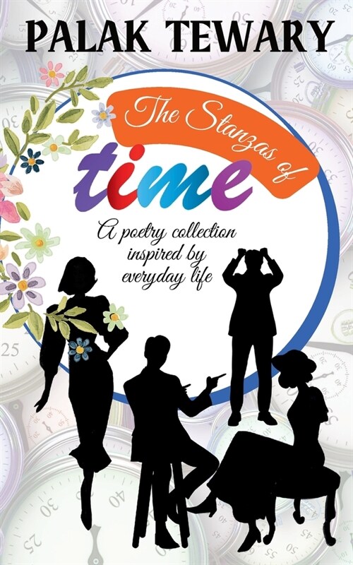 The Stanzas of Time: A poetry collection inspired by everyday life (Paperback)