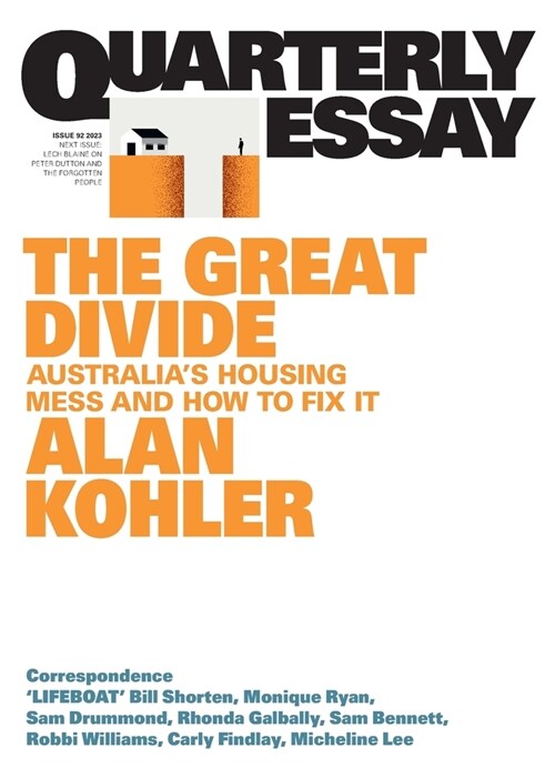 The Great Divide: Australias Housing Mess and How to Fix It; Quarterly Essay 92 (Paperback)