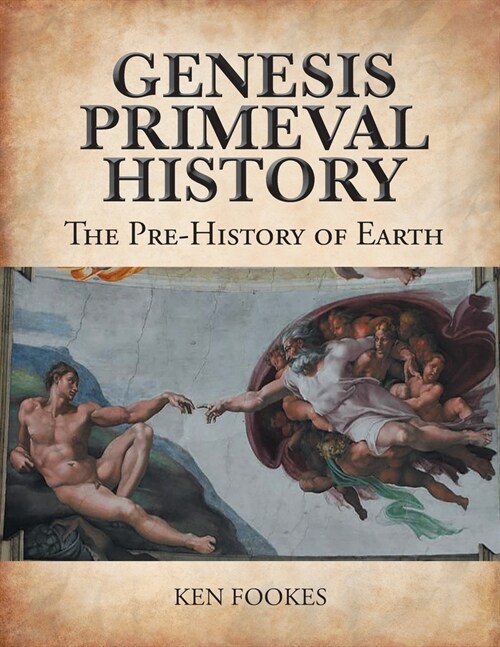 Genesis Primeval History: The Pre-History of Earth (Paperback)